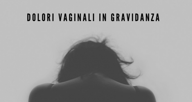 Dolori vaginali in gravidanza