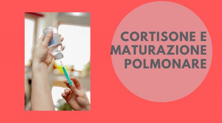 Cortisone per maturazione polmonare: punture, tempi ed effetti