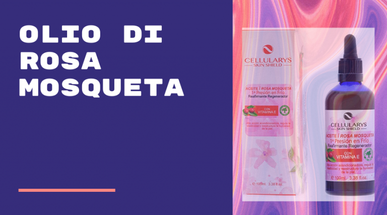 Olio di rosa mosqueta: ecco tutti i benefici