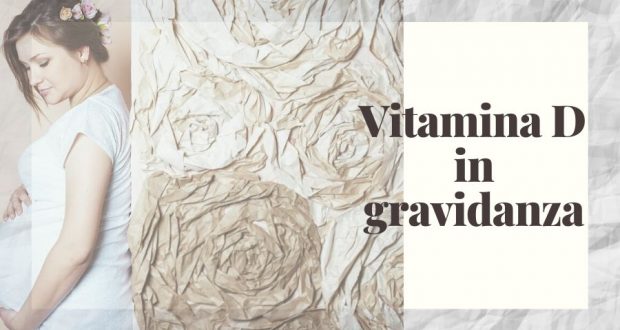 Vitamina D in gravidanza